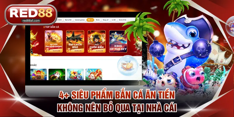 Bắn Cá Ăn Tiền Hot Nhất Năm 2026 Mà Bạn Nên Thử Tại RED88 - comet89