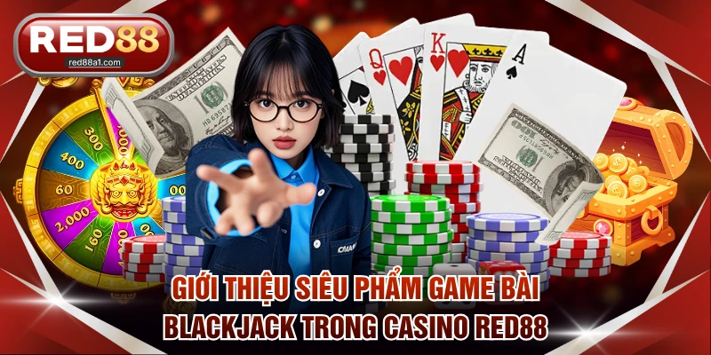 Luật Chơi Blackjack RED88 Và Cách Tách Quân Hiệu Quả - comet89
